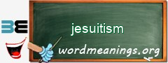 WordMeaning blackboard for jesuitism